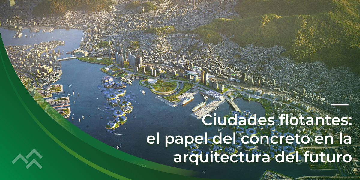 Ciudades flotantes: el papel del concreto en la arquitectura del futuro