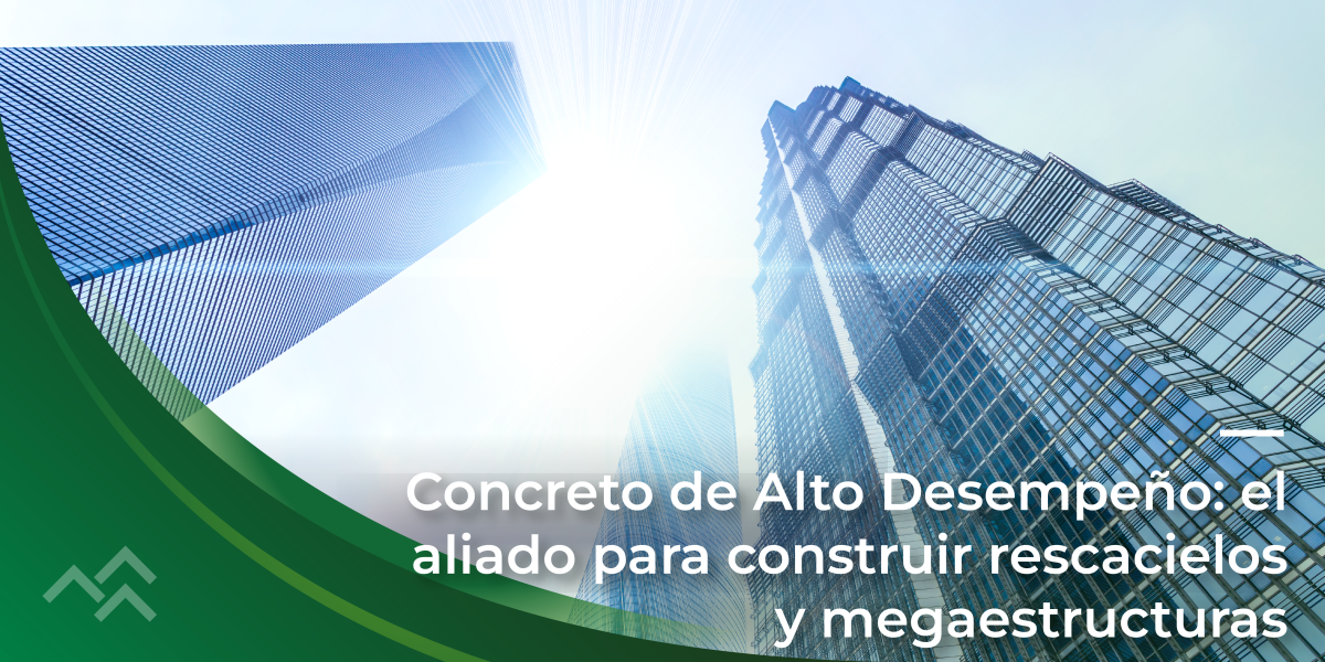 Concreto de alto desempeño: el aliado para construir rascacielos y megaestructuras