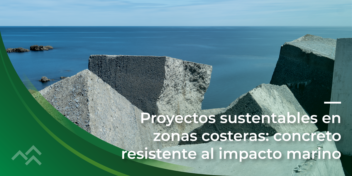 Proyectos sustentables en zonas costeras: concreto resistente al impacto marino